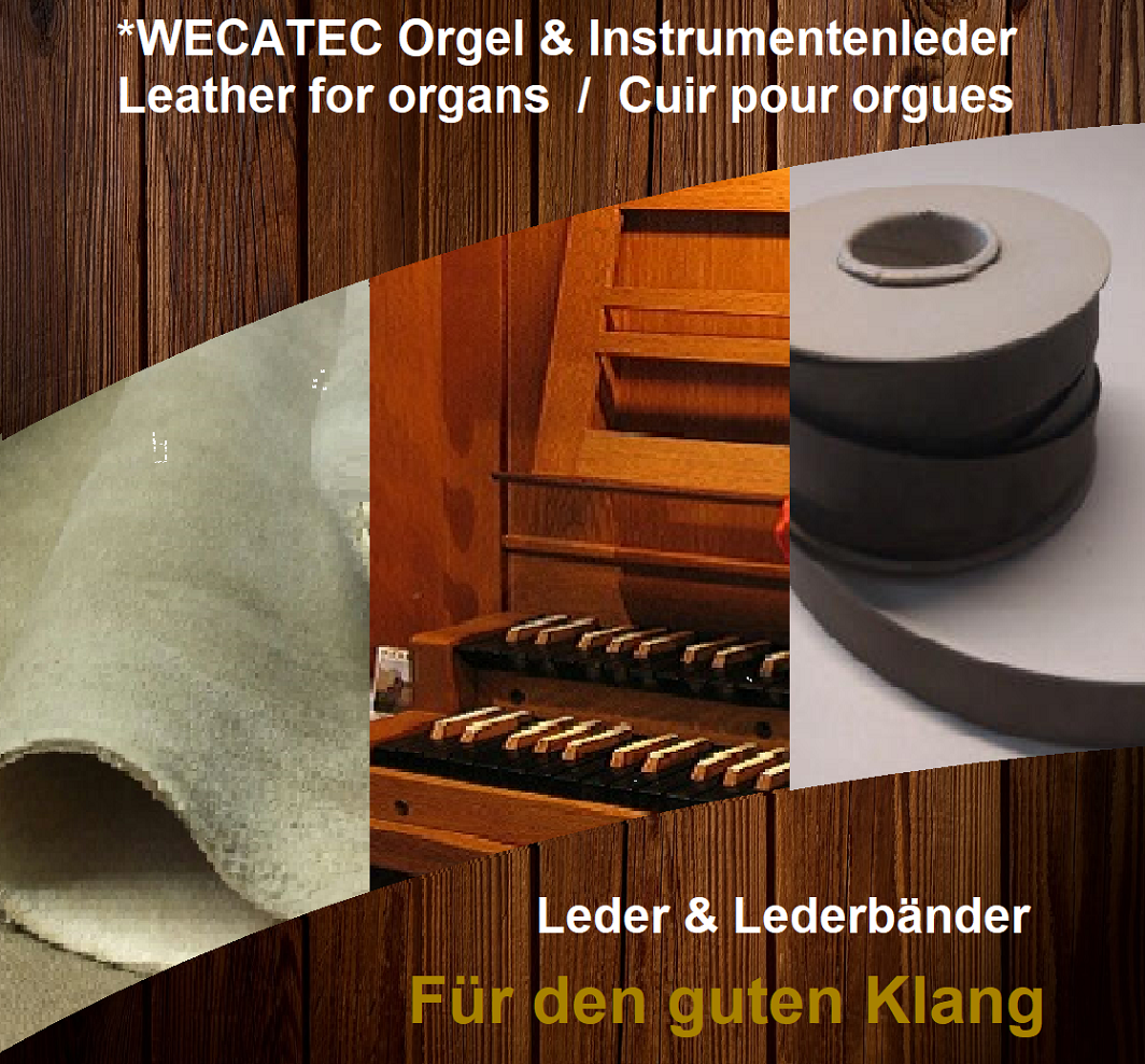 WECATEC Orgel & Instrumentenleder - Leather fpr organs - Cuir pour orgues - Für den guten Klang
